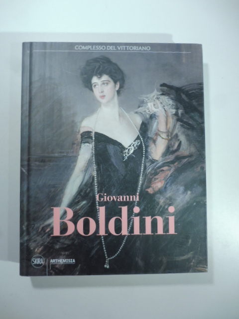 Giovanni Boldini. Roma, Complesso del Vittoriano